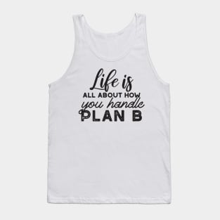 Handle Plan B Quotes Tank Top